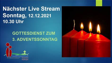 Gottesdienst Zum 3 Adventssonntag Youtube