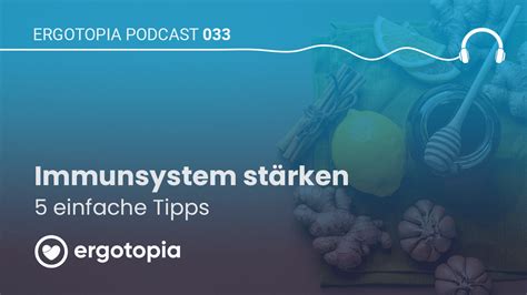 Ergotopia Podcast Immunsystem St Rken Einfache Tipps