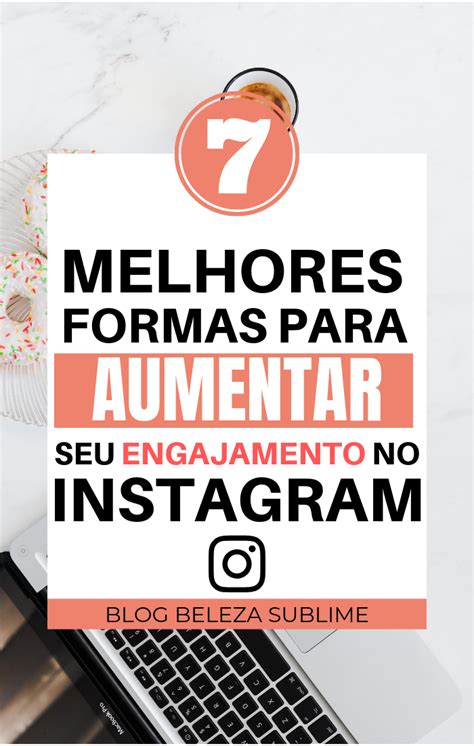 Aumentar Seu Engajamento No Instagram Conheça As 7 Melhores Formas