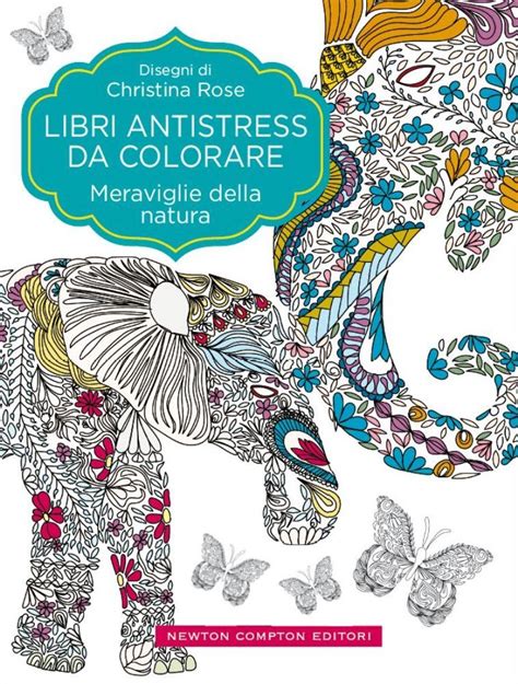 Libri Antistress Da Colorare Meraviglie Della Natura Newton Compton