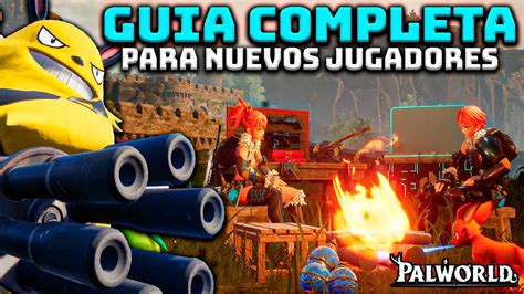 Como Empezar A Jugar Desde Guia Para Nuevos Jugadores Palworld En