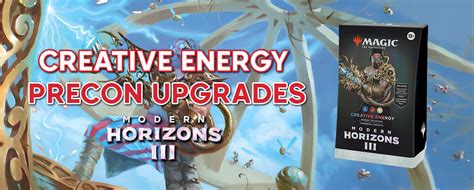 Creative Energy Precon Upgrade Guide MTG Modern Horizons 3