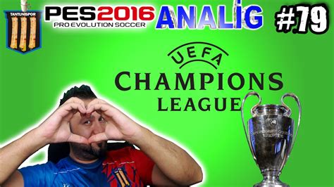 Tantunİspor Ile Pes 2016 Analİg 79 Şampİyonlar Lİgİ Gruplar Youtube