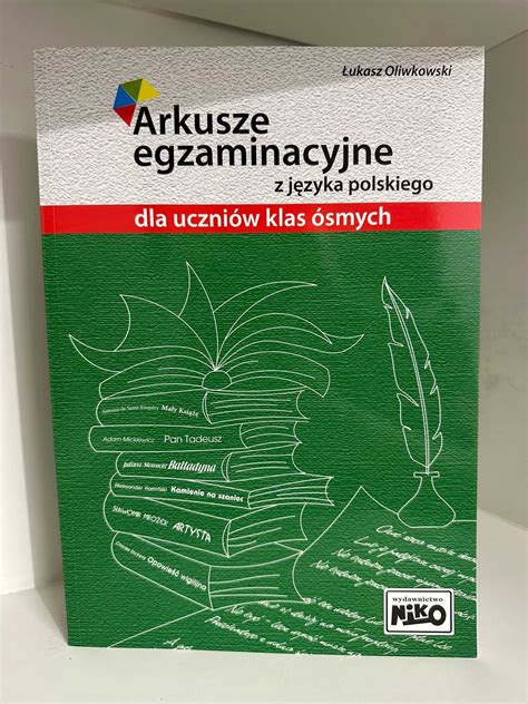 Arkusze EGZAMINACYJNE z języka POLSKIEGO dla uczniów klas ÓSMYCH Kalisz