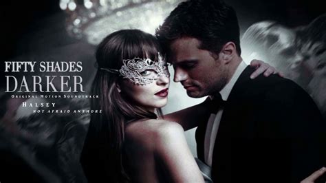 Halsey Not Afraid Anymore Fifty Shades Darker Soundtrack Youtube