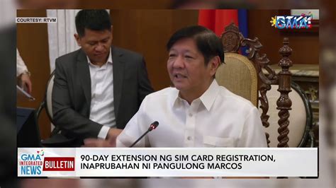 90 Day Extension Ng Sim Card Registration Inaprubahan Ni PBBM GMA