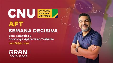 Aft No Concurso Nacional Unificado Semana Decisiva Eixo Tem Tico