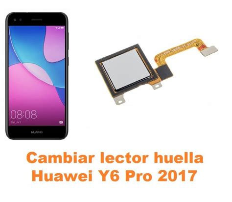 Cambiar Lector Huella Huawei Y6 Pro 2017 Reparación de Móvil