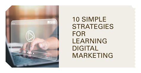 10 Simple Strategies To Make Learning Digital Marketing Easy