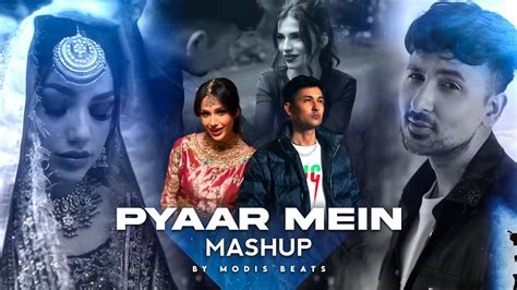 Pyaar Mein Mashup Modi S Beats Zack Knight Pyaar Mein X Yaad