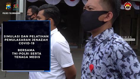 Simulasi Dan Pelatihan Pemulasaran Jenazah Covid Bersama Tni Polri