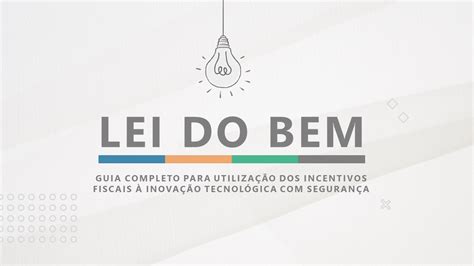 Lei Do Bem Guia Completo Para Utiliza O Dos Incentivos Fiscais