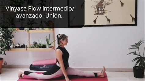 Vinyasa Flow Yoga Intermedio Avanzado Estamos Juntos En Esto Youtube