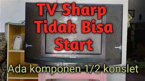 Cara Memperbaiki Tv Sharp Tidak Bisa Start YouTube