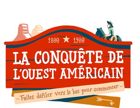 La Conquête De Louest Américain Carte Interactive