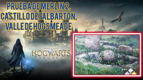 Hogwarts Legacy Prueba De Merlin Castillo De Falbarton Valle De