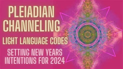 Pleiadian Light Language Channeling New Year Guidance Perspectives