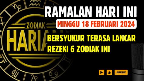 ZODIAK YANG BERUNTUNG HARI MINGGU 18 FEBRUARI 2024 LENGKAP DAN AKURAT