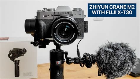 Zhiyun Crane M2 Review Feat Fujifilm X T30 YouTube