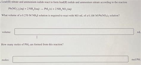 Solved Pb No3 2 Aq 2nh4i Aq →pbi2 S 2nh4no3 Aq What