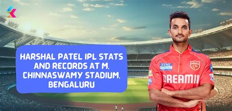 Harshal Patel Ipl Stats And Records In M Chinnaswamy Stadium Bengaluru