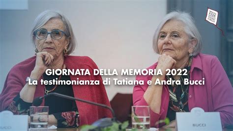 Giornata Della Memoria La Testimonianza Di Tatiana E Andra Bucci