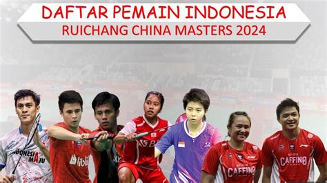 Daftar Pemain Indonesia Ruichang China Masters 2024 YouTube