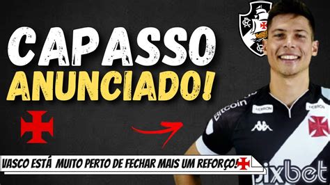 Finalmente Vasco Anunciou Manu Capasso E Est Perto De Fechar Mais