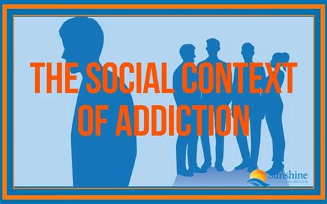 The Social Context of Addiction