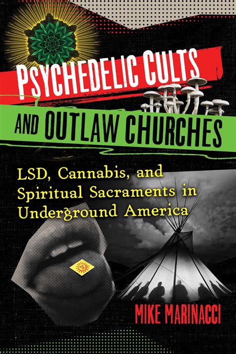 Psychedelic Cults And Outlaw Churches Book By Mike Marinacci