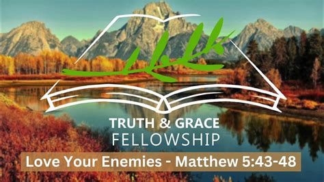 Love Your Enemies Matthew 5 43 48 Youtube