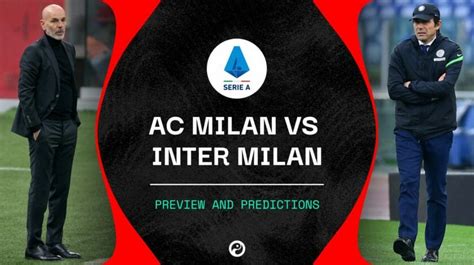 Ac Milan Vs Inter Milan Live Stream Watch The Derby Della Madonnina