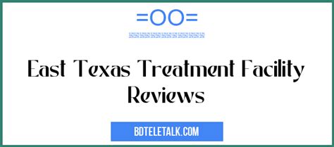 East Texas Treatment Facility Reviews