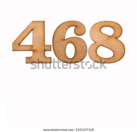 Number 468 Wood Isolated On White Stock Photo 2105247128 | Shutterstock