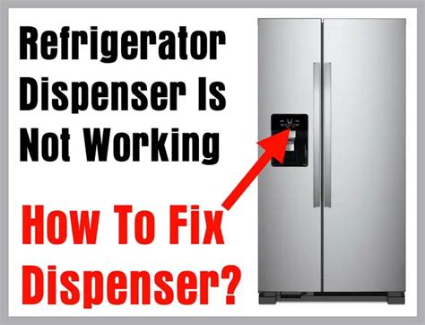 Tips To Fix A Refrigerator Dispenser Not Working