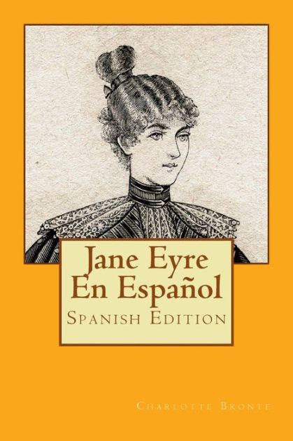 Jane Eyre En Espa Ol Libro Cl Sico En Espa Ol De Charlotte Bront By