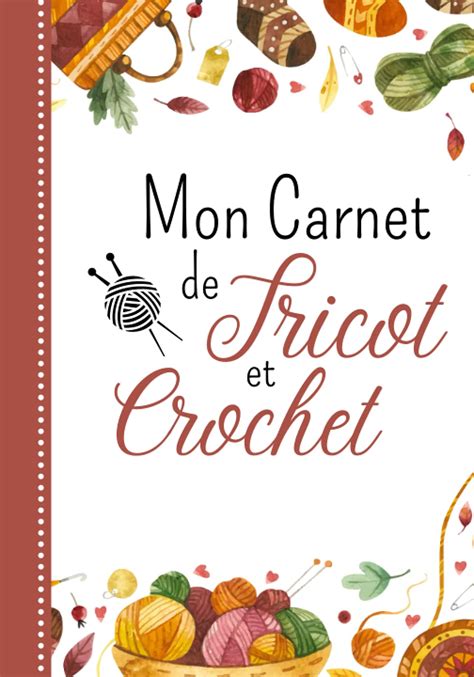 Buy Mon Carnet De Tricot Et Crochet Cahier De Tricot Et Crochet