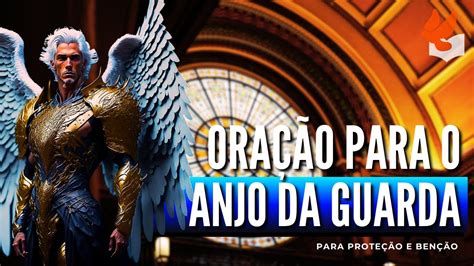 Oração Para O Anjo Da Guarda Youtube