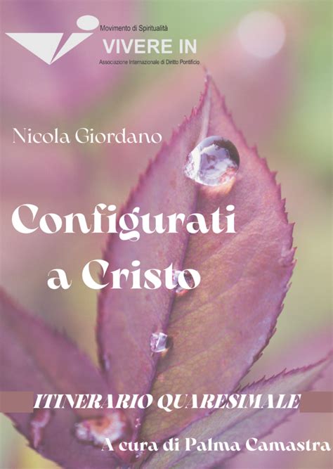 Quaresima Configurati A Cristo Vivere In