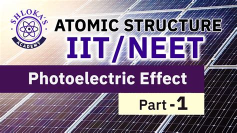 Photoelectric Effect Iit Jee Photoelectric Effect Neet Shlokas Academy Youtube