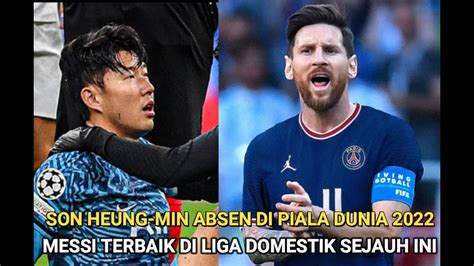 Son Heung Min Absen Di Piala Dunia Messi Dan Terbaik Di Liga