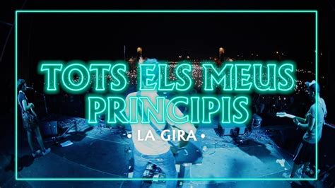 Tots Els Meus Principis La Gira Els Catarres YouTube