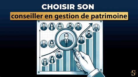 Trouver Un Bon Conseiller En Gestion De Patrimoine En 2025