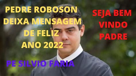 Padre Robson Do Santu Rio Do Divino Pai Eterno Inicia O Ano