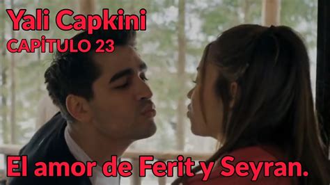 Yali Capkini Martín Pescador Capitulo 23 El amor de Ferit y Seyran