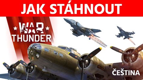 Jak St Hnout A Nainstalovat War Thunder Na Pc Pr Vodce Instalac