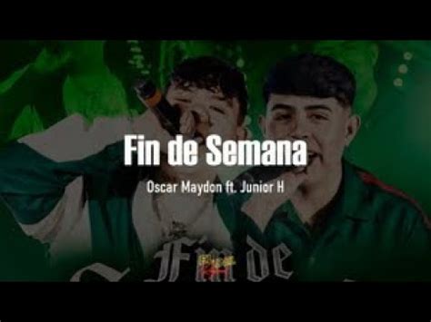 Junior H Oscar Maydon Fin De Semana Lyrics Youtube