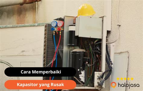 Kapasitor Ac Rusak Kenali Ciri Cir Dan Penyebabnya