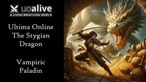 Ultima Online Uoalive The Stygian Dragon Vampiric Paladin Youtube