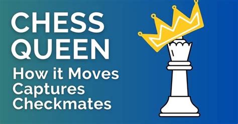 Chess Queen: How it Moves, Captures, Checkmates - TheChessWorld